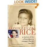 Condoleezza Rice A Memoir of My Extraordinary, Ordinary Family and Me 