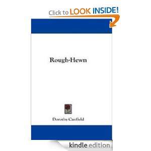 Rough Hewn Dorothy Canfield Fisher   Kindle Store