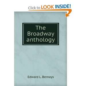  The Broadway anthology Edward L. Bernays Books