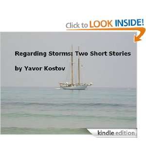 Regarding Storms Two Short Stories Yavor Kostov, Teresa Elizabeth K 