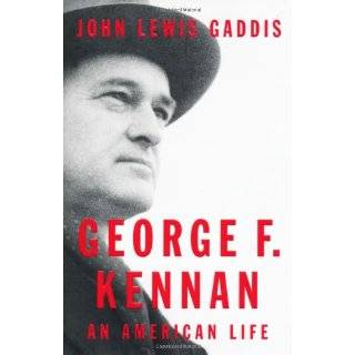 George F. Kennan An American Life by John Lewis Gaddis (Nov 10, 2011)