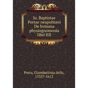   physiognomonia libri IIII Giambattista della, 1535? 1615 Porta Books