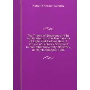   the Phenomena of Light and Radiant Heat Hendrik Antoon Lorentz Books