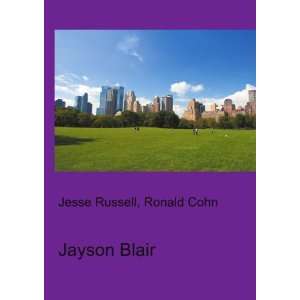  Jayson Blair Ronald Cohn Jesse Russell Books