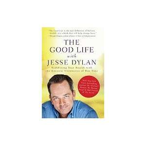  Good Life With Jesse Dylan Redefining Health With the 