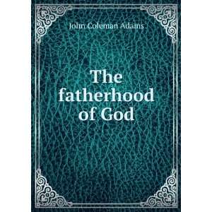  The fatherhood of God John Coleman Adams Books