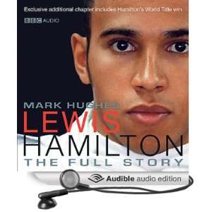 Lewis Hamilton The Full Story [Abridged] [Audible Audio Edition]