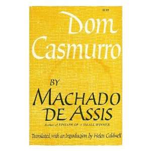 Dom Casmurro a novel / by Machado de Assis ; translated and with an 