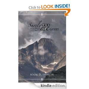 Surely God Will Do Me Good Mark D. Spencer  Kindle Store