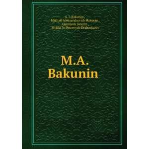 Bakunin . (in Russian language) Mikhail Aleksandrovich Bakunin 