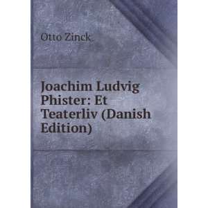   Ludvig Phister Et Teaterliv (Danish Edition) Otto Zinck Books