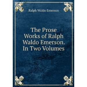   of Ralph Waldo Emerson. In Two Volumes Ralph Waldo Emerson Books
