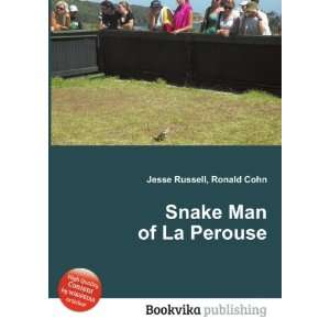  Snake Man of La Perouse Ronald Cohn Jesse Russell Books