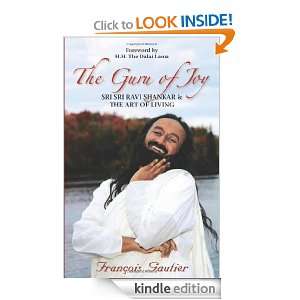 The Guru of Joy Sri Sri Ravi Shankar and the Art of Living FranCois 