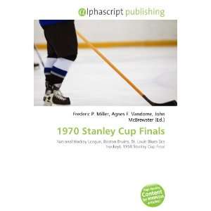  1970 Stanley Cup Finals (9786134198073) Frederic P. Miller 