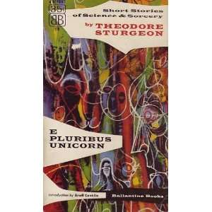  E Pluribus Unicorn Theodore Sturgeon Books