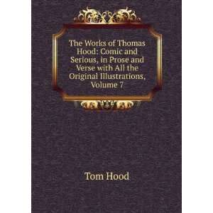  The Works of Thomas Hood Comic and Serious, in Prose and 
