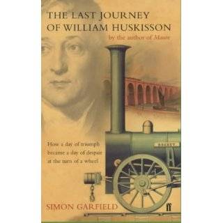 Last Journey of William Huskisson by Simon Garfield (May 19, 2003)