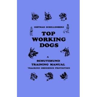 Schutzhund Top Working Dogs, Training Manual Paperback by Dietmar 