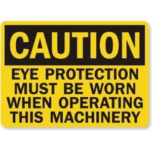  Caution Eye Protection Must Be Worn When Operating This 