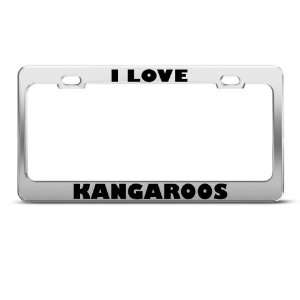  I Love Kangaroos Kangaroo Animal Metal license plate frame 