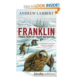 Franklin Tragic Hero of Polar Navigation Andrew Lambert  