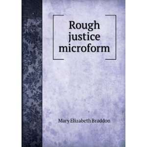  Rough justice microform M. E. (Mary Elizabeth), 1837 1915 