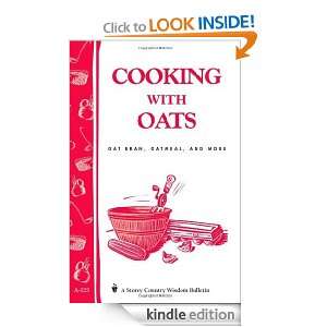 Cooking with Oats Oat Bran, Oatmeal, and More / Storey Country Wisdom 