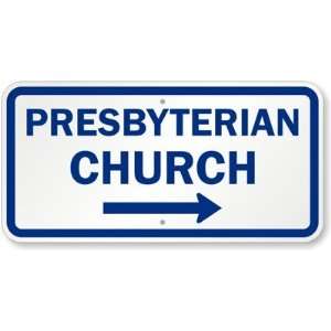  Presbyterian Church (Right Arrow) Engineer Grade Sign, 24 