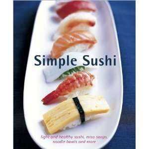  Simple Sushi Light & Healthy Sushi, Miso Soups, Noodle 