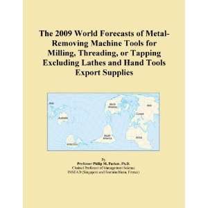 World Forecasts of Metal Removing Machine Tools for Milling, Threading 