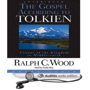  The Gospel According to Tolkien Visions of the Kingdom in 