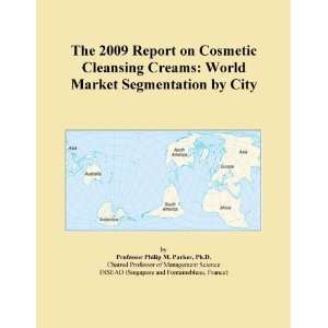  The 2009 Report on Cosmetic Cleansing Creams World Market 